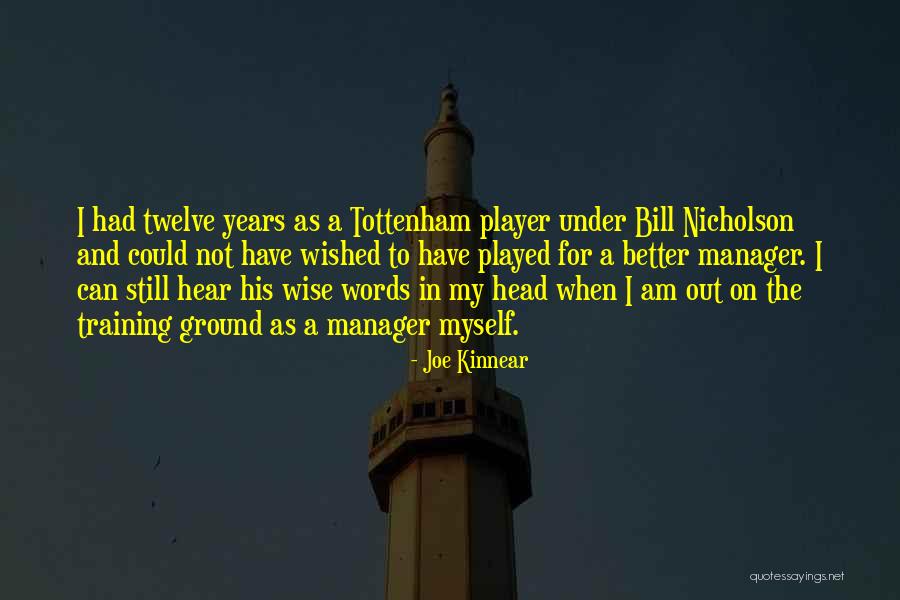 Tottenham Quotes By Joe Kinnear Tottenham Quotes By Joe Kinnear