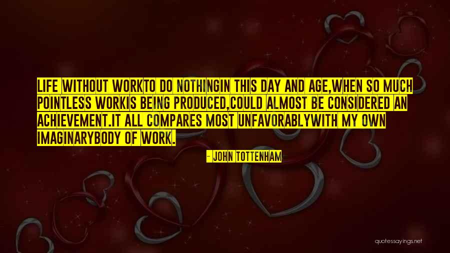 Tottenham Quotes By John Tottenham Tottenham Quotes By John Tottenham