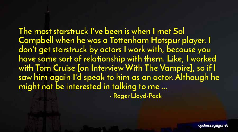 Tottenham Quotes By Roger Lloyd-Pack Tottenham Quotes By Roger Lloyd-Pack