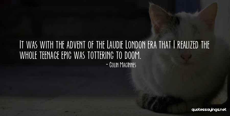 Tottering Quotes By Colin MacInnes Tottering Quotes By Colin MacInnes