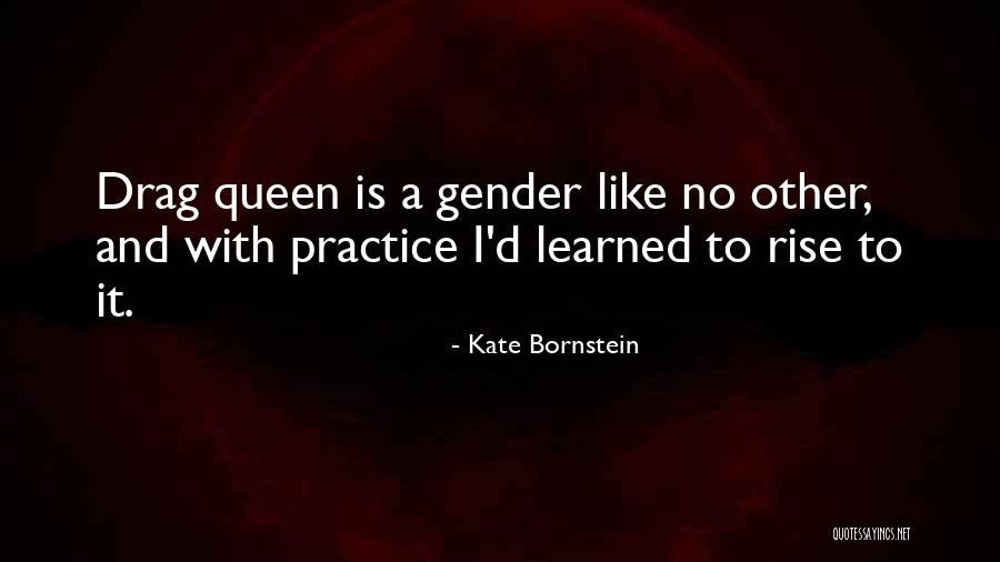 Tottering Trilogy Quotes By Kate Bornstein Tottering Trilogy Quotes By Kate Bornstein