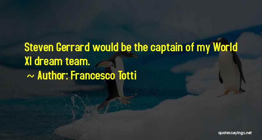 Totti Quotes By Francesco Totti