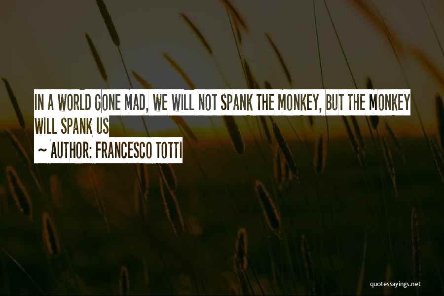 Totti Quotes By Francesco Totti