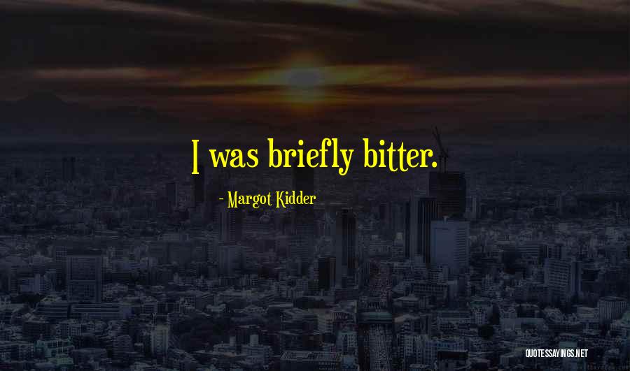 Totton Health Quotes By Margot Kidder Totton Health Quotes By Margot Kidder