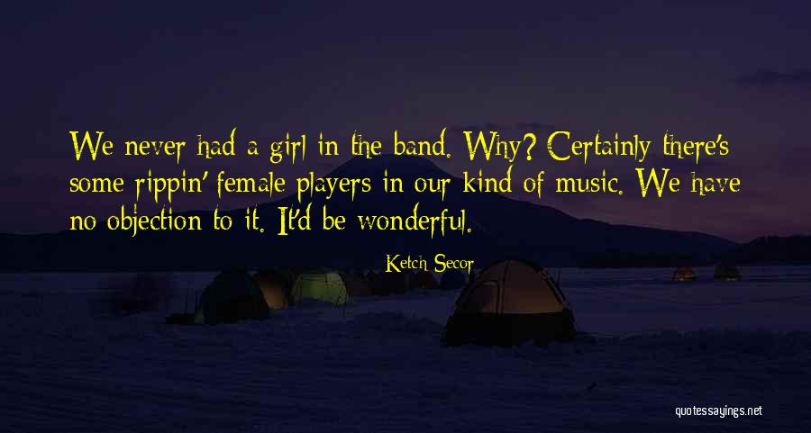 Tottyhead Quotes By Ketch Secor Tottyhead Quotes By Ketch Secor