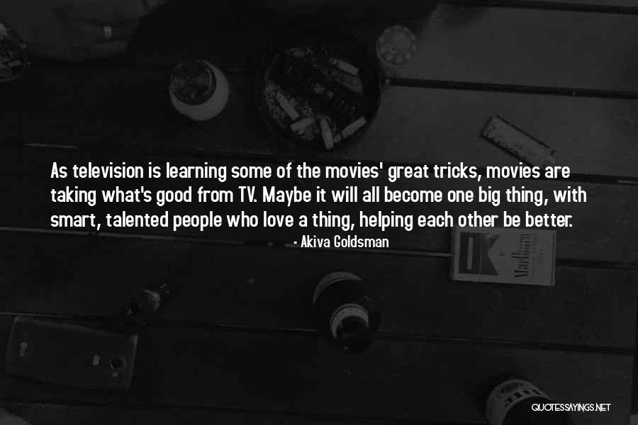 Totusi Este Quotes By Akiva Goldsman Totusi Este Quotes By Akiva Goldsman