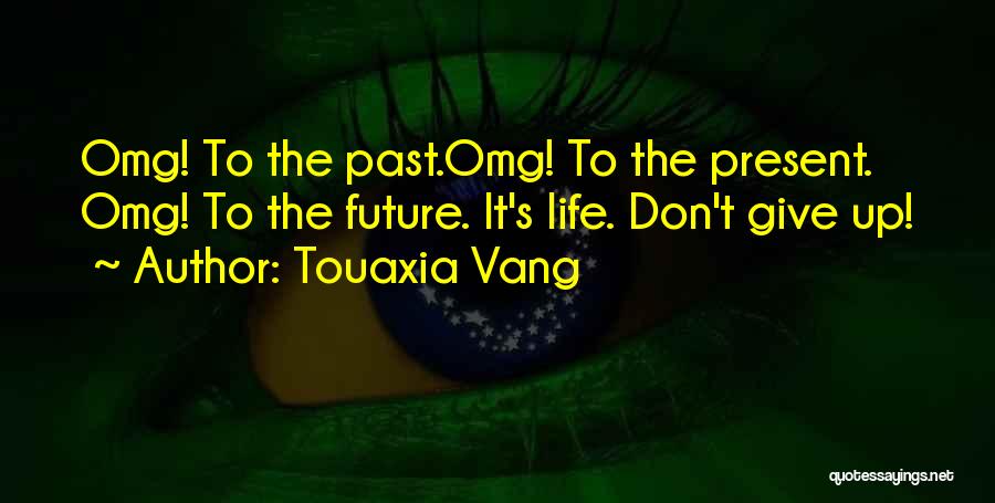 Touaxia Vang Quotes 1423131