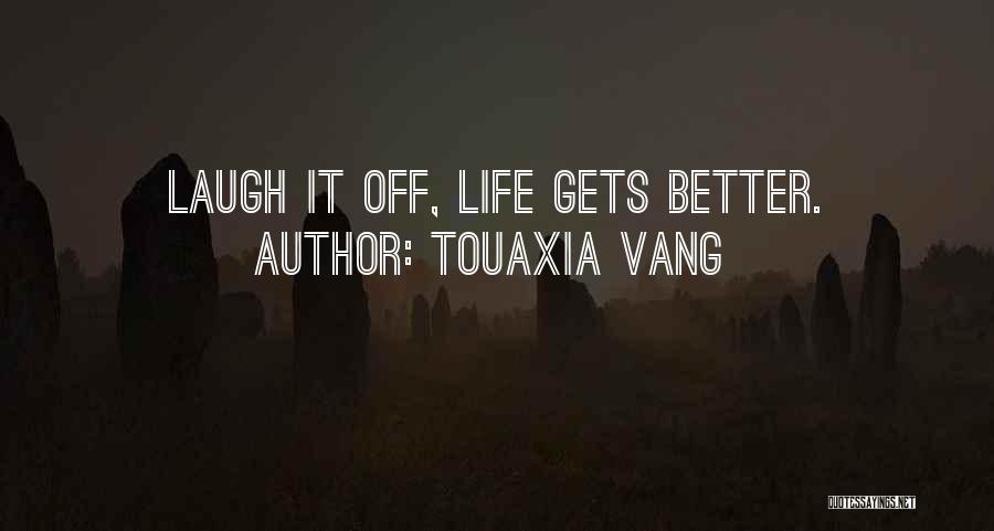 Touaxia Vang Quotes 156740