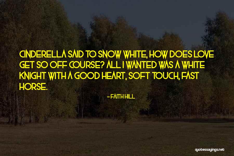 Touch A Heart Quotes By Faith Hill Touch A Heart Quotes By Faith Hill