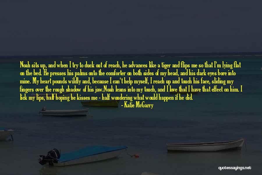 Touch A Heart Quotes By Katie McGarry Touch A Heart Quotes By Katie McGarry