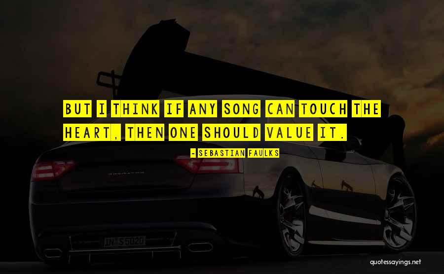 Touch Any Heart Quotes By Sebastian Faulks Touch Any Heart Quotes By Sebastian Faulks