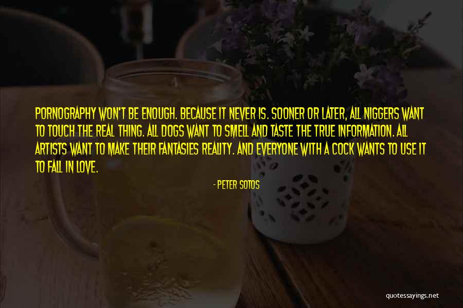 Touch Everyone With Your Love Quotes By Peter Sotos Touch Everyone With Your Love Quotes By Peter Sotos