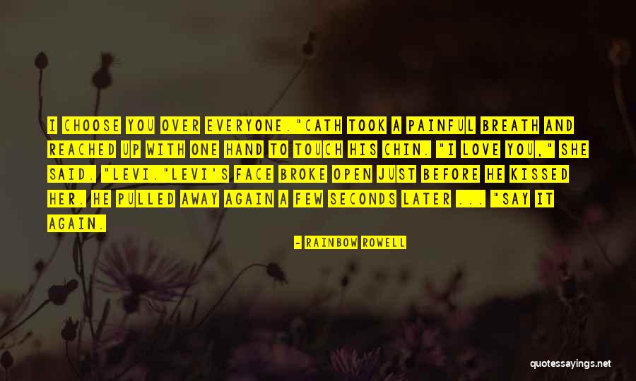 Touch Everyone With Your Love Quotes By Rainbow Rowell Touch Everyone With Your Love Quotes By Rainbow Rowell
