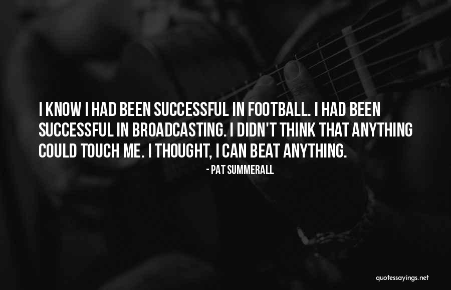 Touch Football Quotes By Pat Summerall