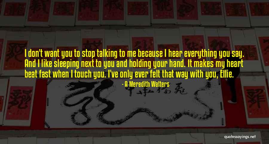 Touch It With My Heart Quotes By A Meredith Walters Touch It With My Heart Quotes By A Meredith Walters