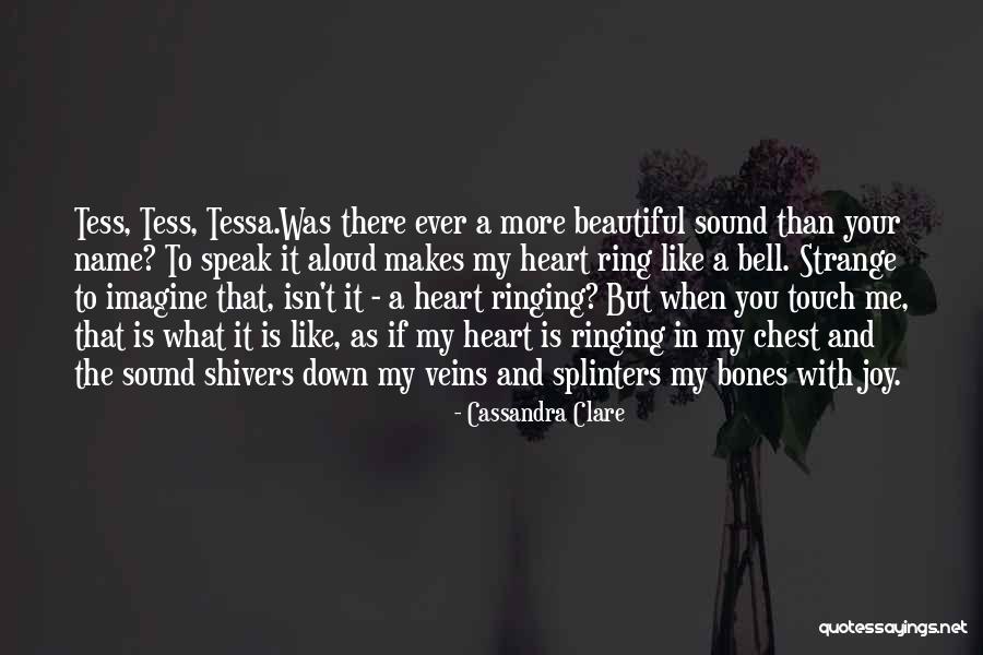Touch It With My Heart Quotes By Cassandra Clare Touch It With My Heart Quotes By Cassandra Clare