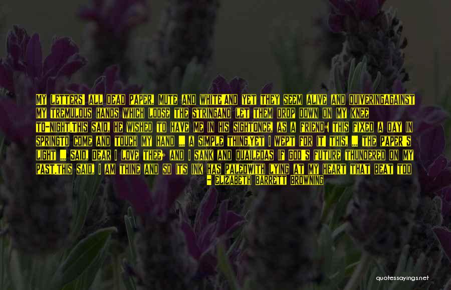 Touch It With My Heart Quotes By Elizabeth Barrett Browning Touch It With My Heart Quotes By Elizabeth Barrett Browning