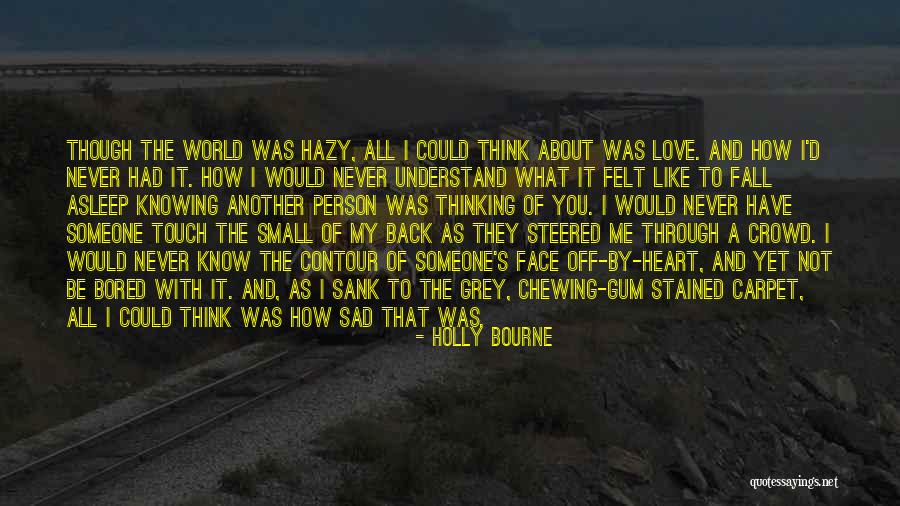 Touch It With My Heart Quotes By Holly Bourne Touch It With My Heart Quotes By Holly Bourne