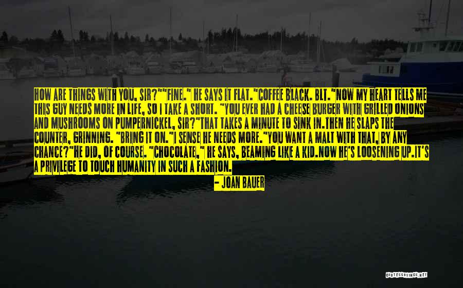 Touch It With My Heart Quotes By Joan Bauer Touch It With My Heart Quotes By Joan Bauer