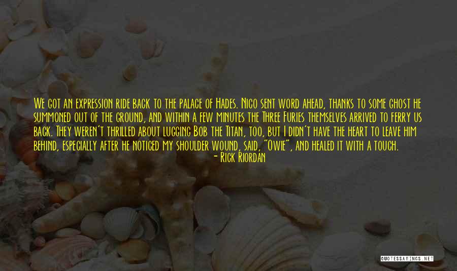 Touch It With My Heart Quotes By Rick Riordan Touch It With My Heart Quotes By Rick Riordan