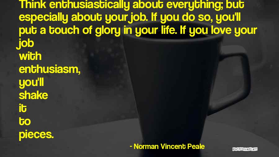 Touch It With Your Love Quotes By Norman Vincent Peale Touch It With Your Love Quotes By Norman Vincent Peale