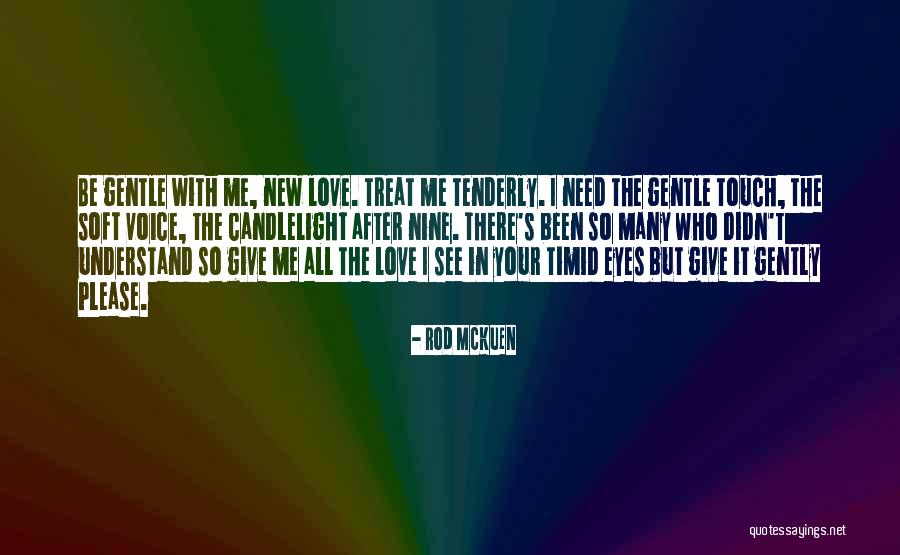 Touch It With Your Love Quotes By Rod McKuen Touch It With Your Love Quotes By Rod McKuen