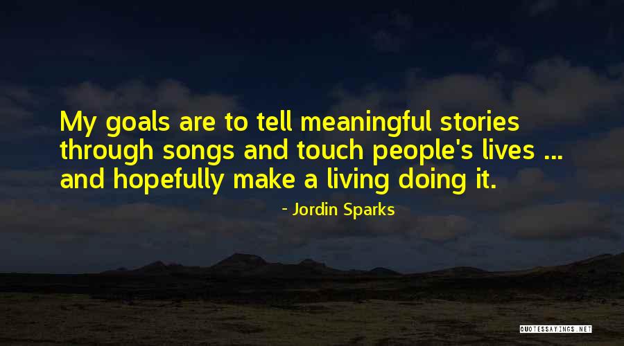 Touch Lives Quotes By Jordin Sparks Touch Lives Quotes By Jordin Sparks