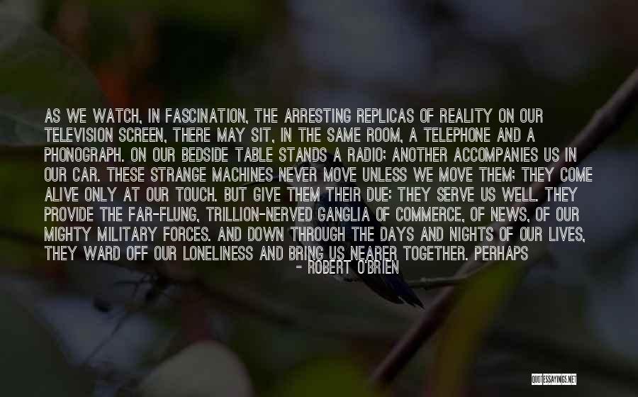 Touch Lives Quotes By Robert O'Brien Touch Lives Quotes By Robert O'Brien