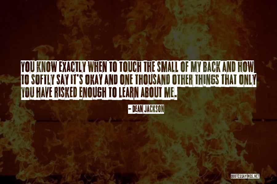 Touch Me Love Quotes By Dean Jackson Touch Me Love Quotes By Dean Jackson
