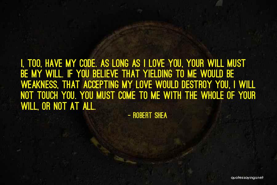 Touch Me Love Quotes By Robert Shea Touch Me Love Quotes By Robert Shea