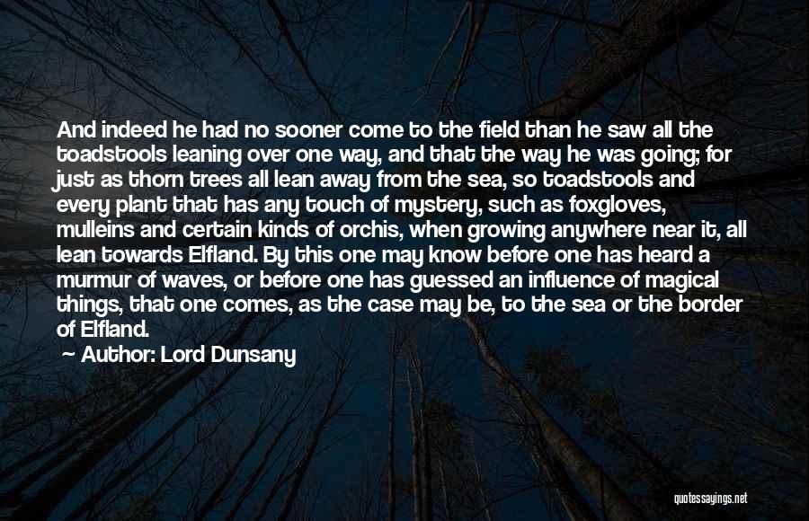 Touch Me Not Plant Quotes By Lord Dunsany