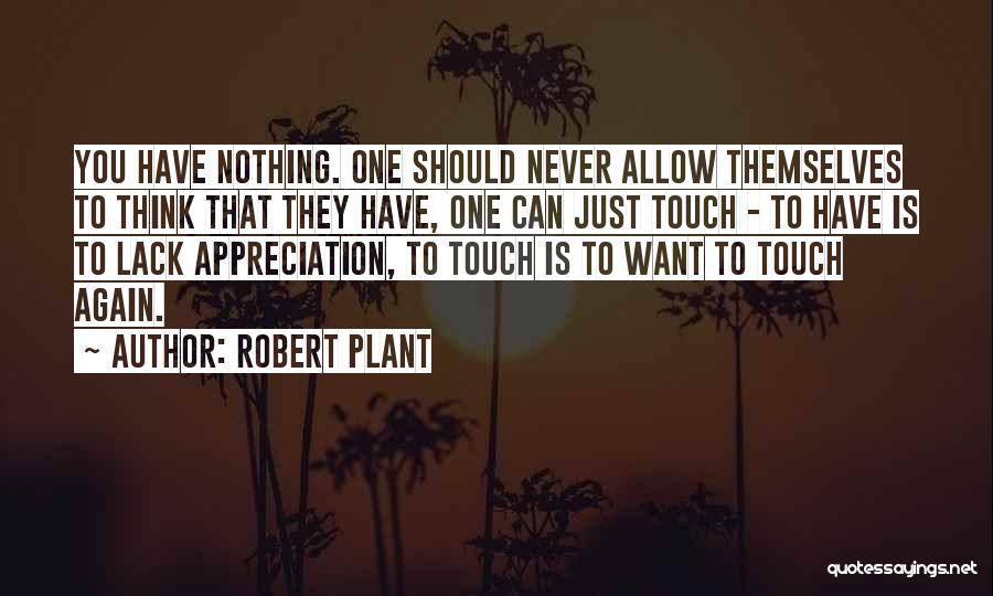 Touch Me Not Plant Quotes By Robert Plant