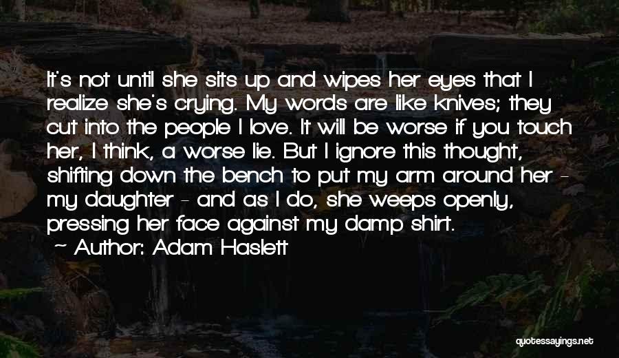 Touch My Daughter Quotes By Adam Haslett