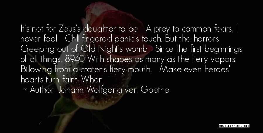 Touch My Daughter Quotes By Johann Wolfgang Von Goethe