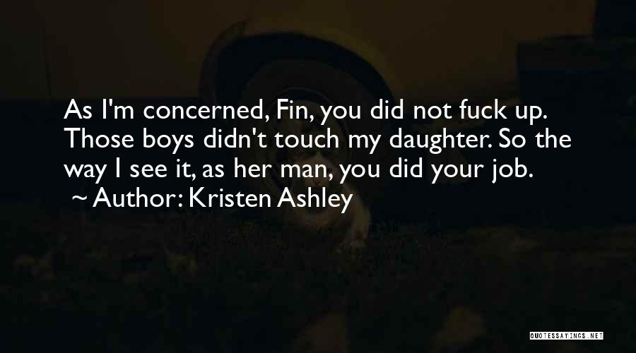 Touch My Daughter Quotes By Kristen Ashley