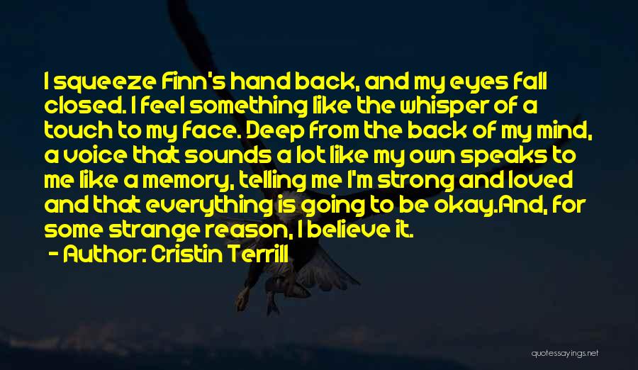 Touch My Face Quotes By Cristin Terrill