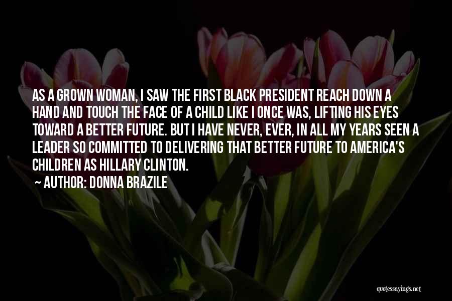 Touch My Hand Quotes By Donna Brazile