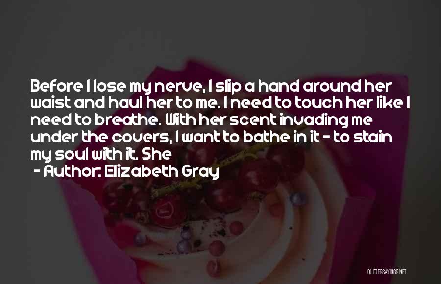 Touch My Hand Quotes By Elizabeth Gray