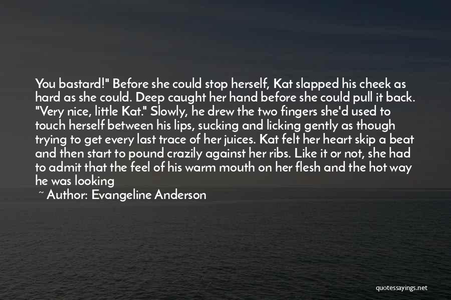 Touch My Hand Quotes By Evangeline Anderson