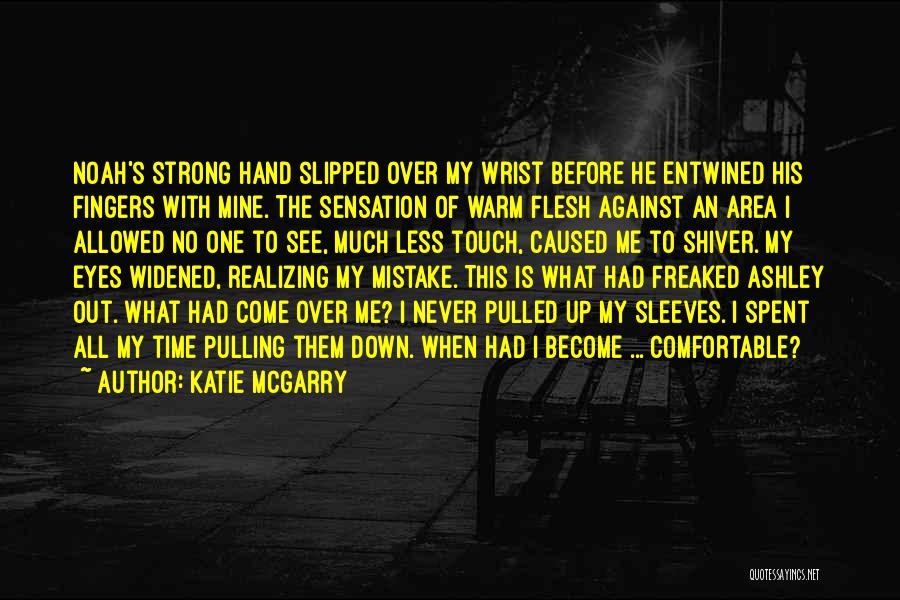 Touch My Hand Quotes By Katie McGarry