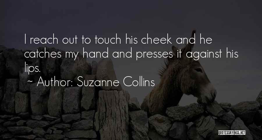 Touch My Hand Quotes By Suzanne Collins