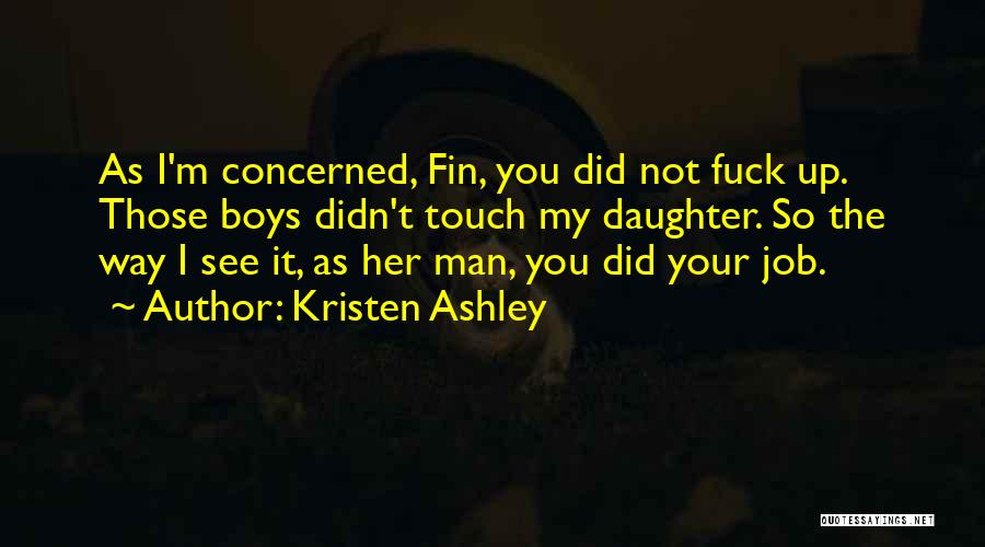 Touch My Man Quotes By Kristen Ashley