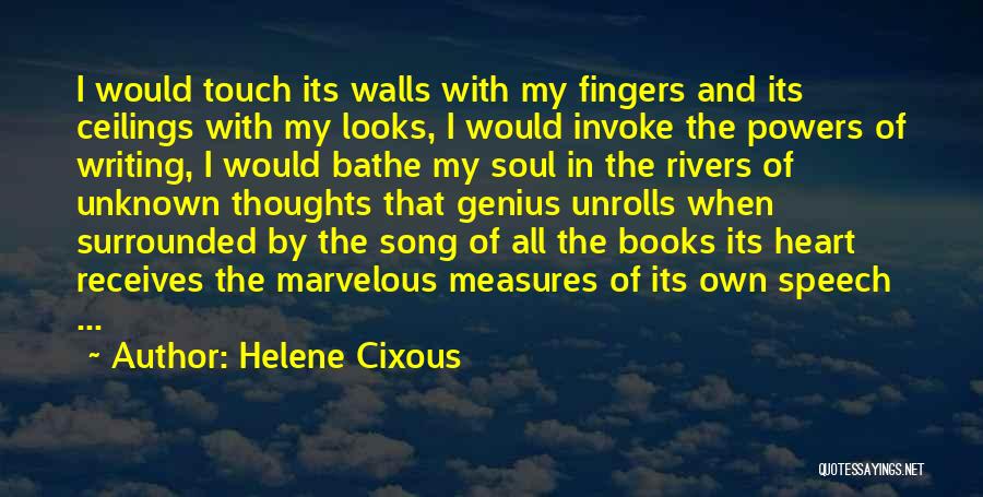 Touch My Soul Quotes By Helene Cixous