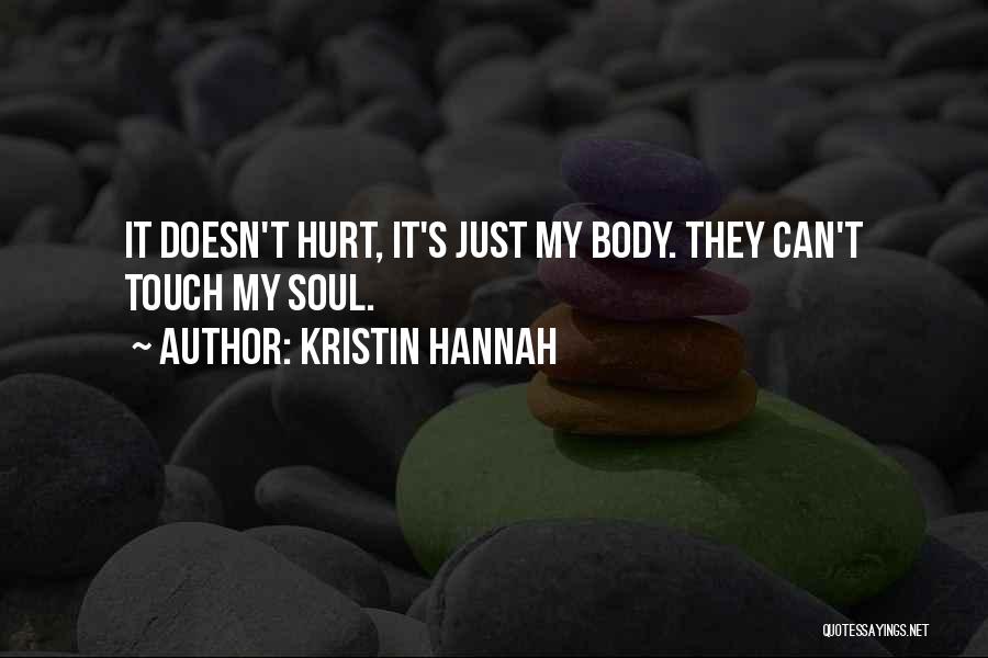 Touch My Soul Quotes By Kristin Hannah