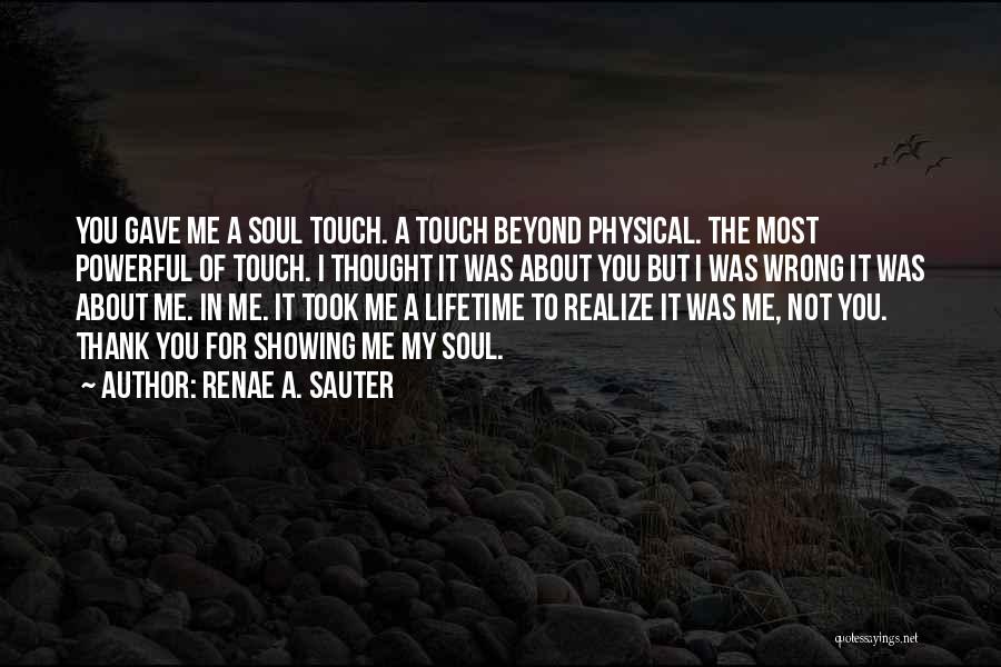 Touch My Soul Quotes By Renae A. Sauter