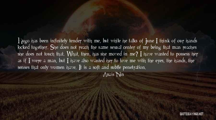 Touch Of A Man Quotes By Anais Nin Touch Of A Man Quotes By Anais Nin
