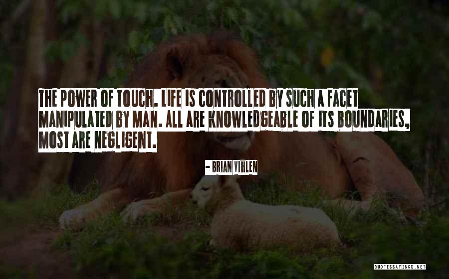 Touch Of A Man Quotes By Brian Vihlen Touch Of A Man Quotes By Brian Vihlen