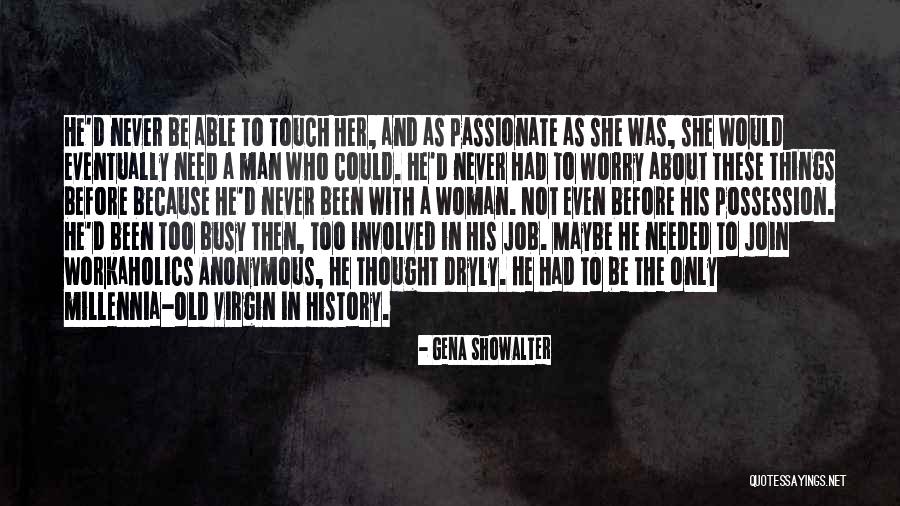 Touch Of A Man Quotes By Gena Showalter Touch Of A Man Quotes By Gena Showalter