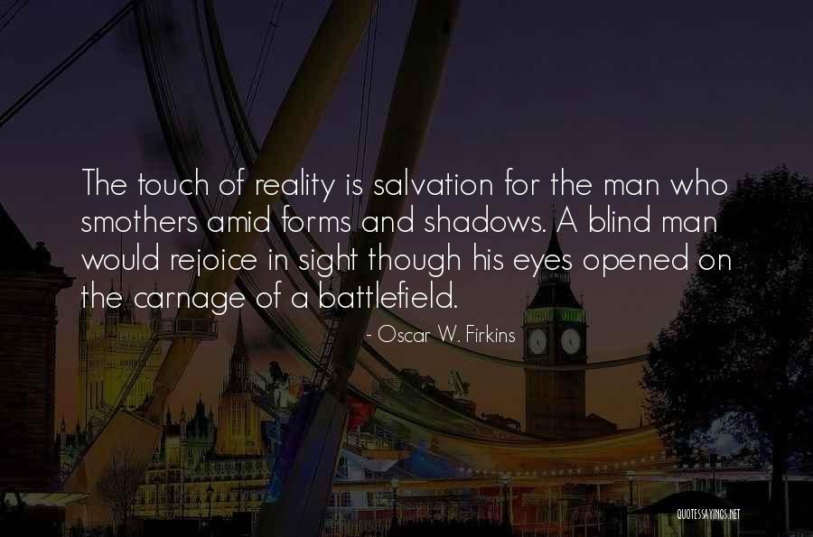 Touch Of A Man Quotes By Oscar W. Firkins Touch Of A Man Quotes By Oscar W. Firkins