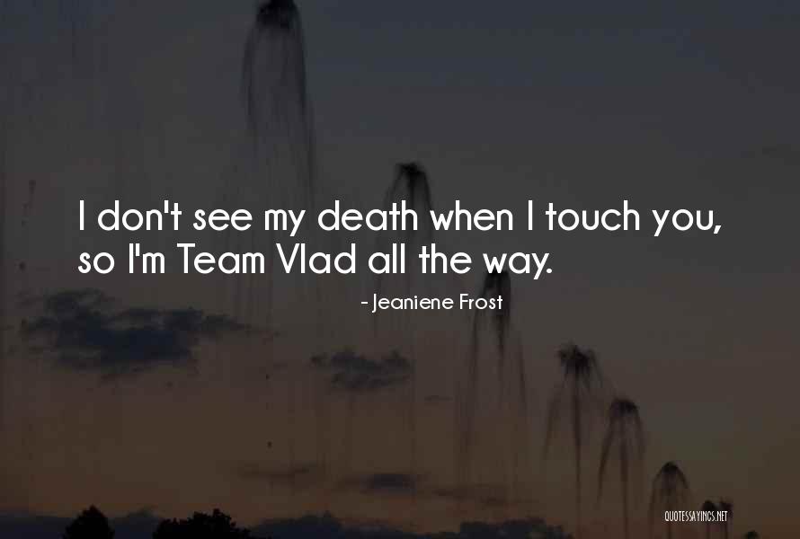 Touch Of Frost Quotes By Jeaniene Frost Touch Of Frost Quotes By Jeaniene Frost